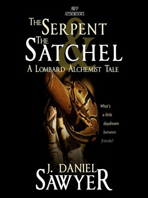 cover image of The Serpent and the Satchel